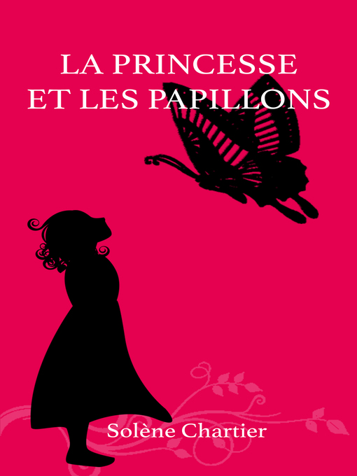 Title details for La princesse et les papillons by Solène Chartier - Available